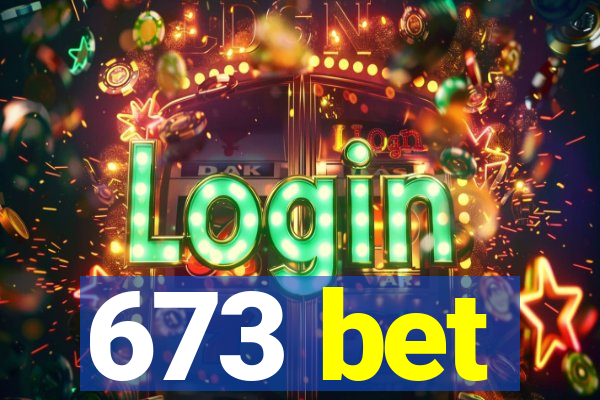 673 bet